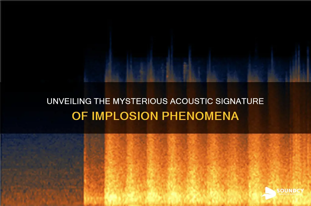 what does implosion sound like