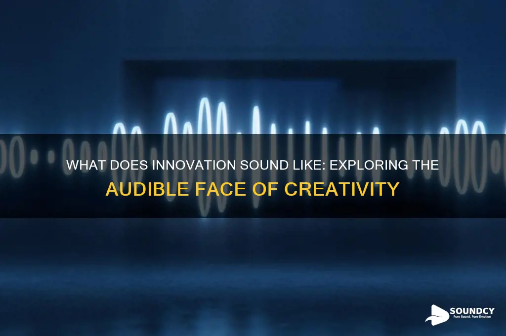 what does innovation sound like