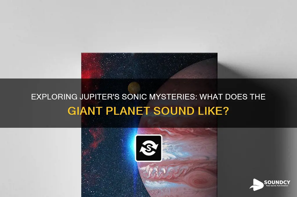 what does jupiter sound like