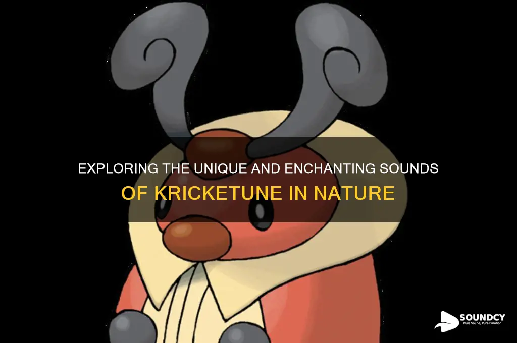 what does kricketune sound like