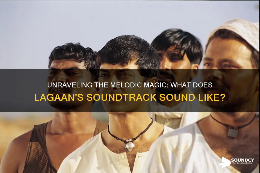 what does lagaan sound like