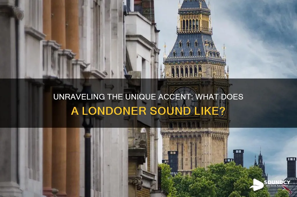 what does londoner sounds like