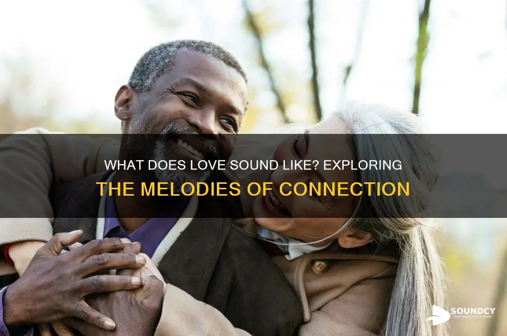 what does love sound like