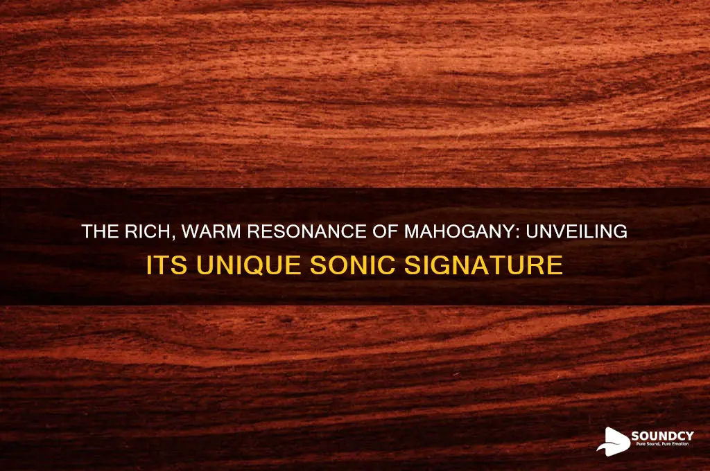 what does mahogany sound like