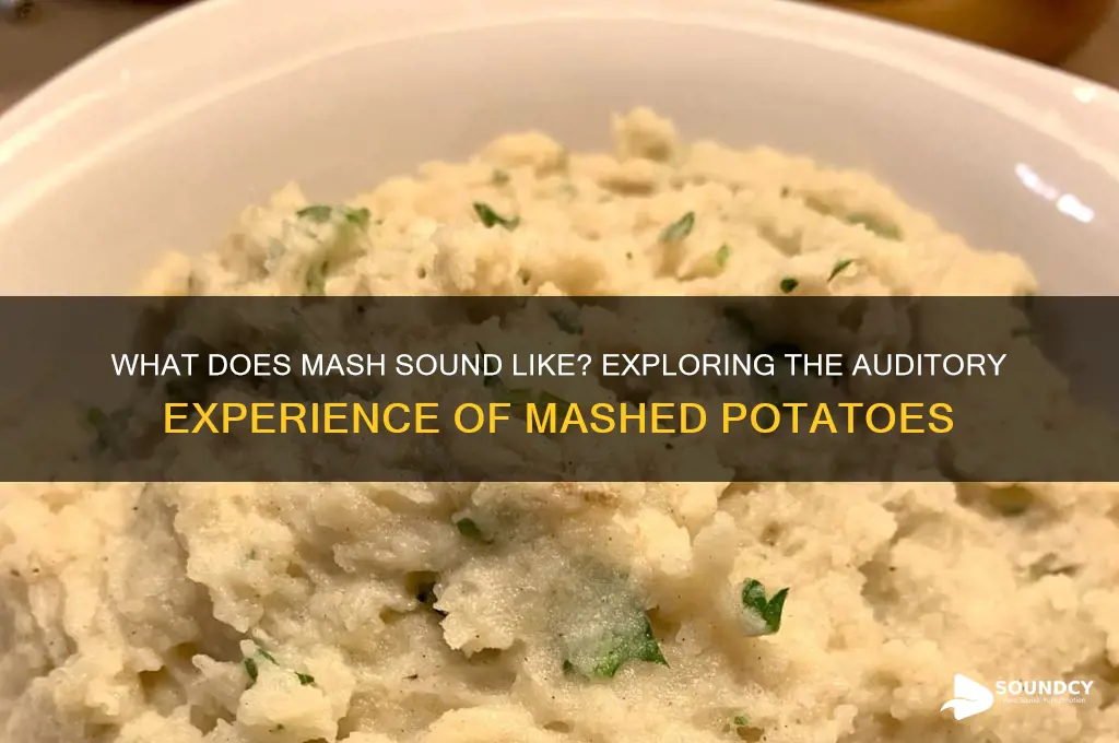 what does mash sound like