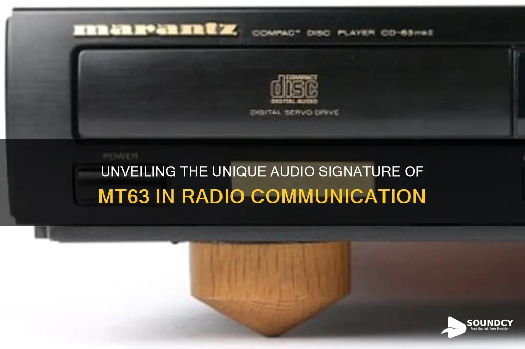 what does mt63 sound like
