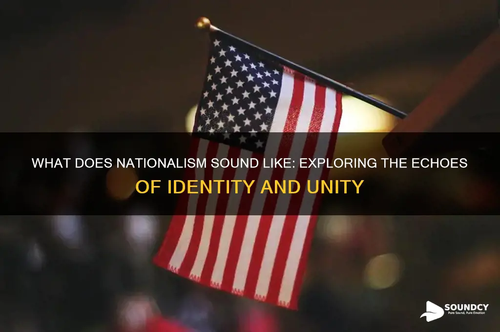 what does nationalism sound like