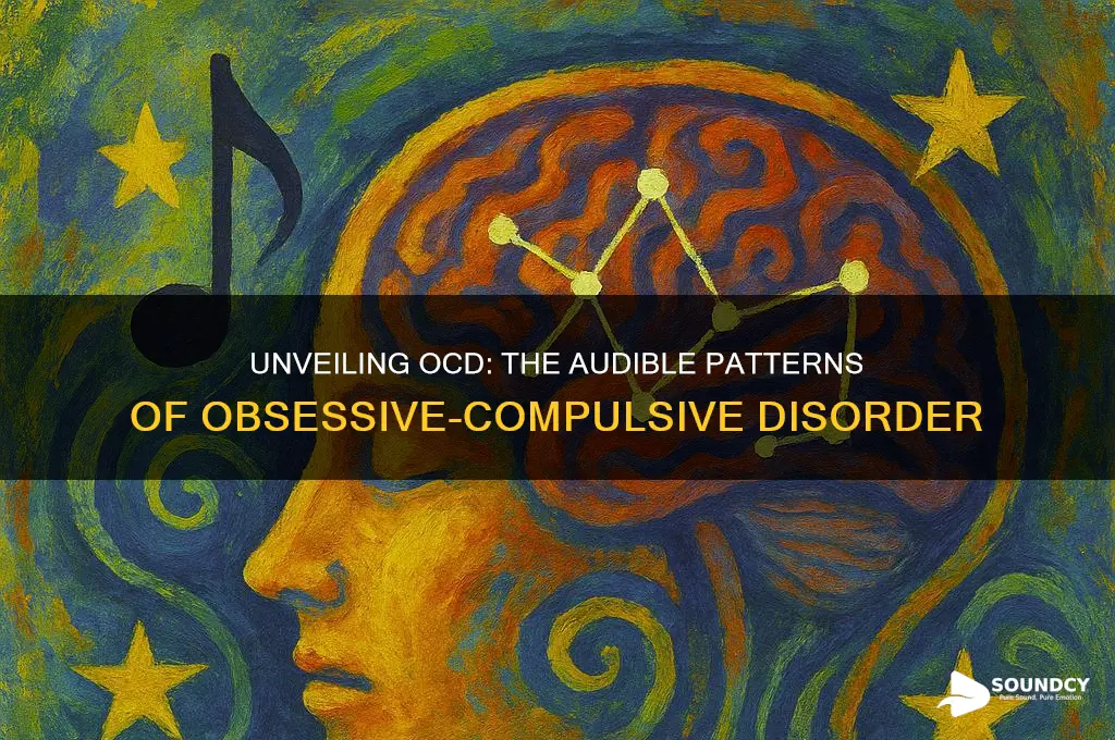 what does ocd sound like