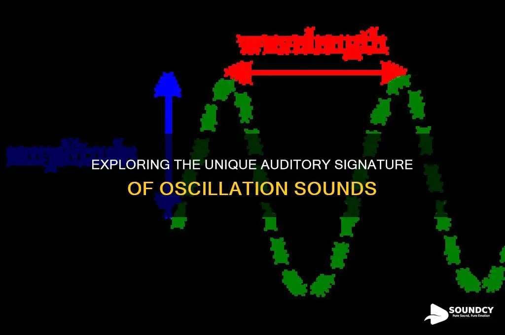 what does oscillation sound like
