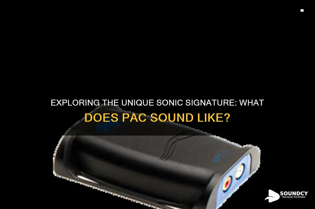 what does pac sound like