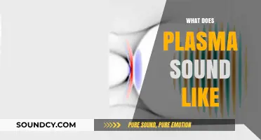 Unveiling the Sonic Mystery: What Does Plasma Sound Like?