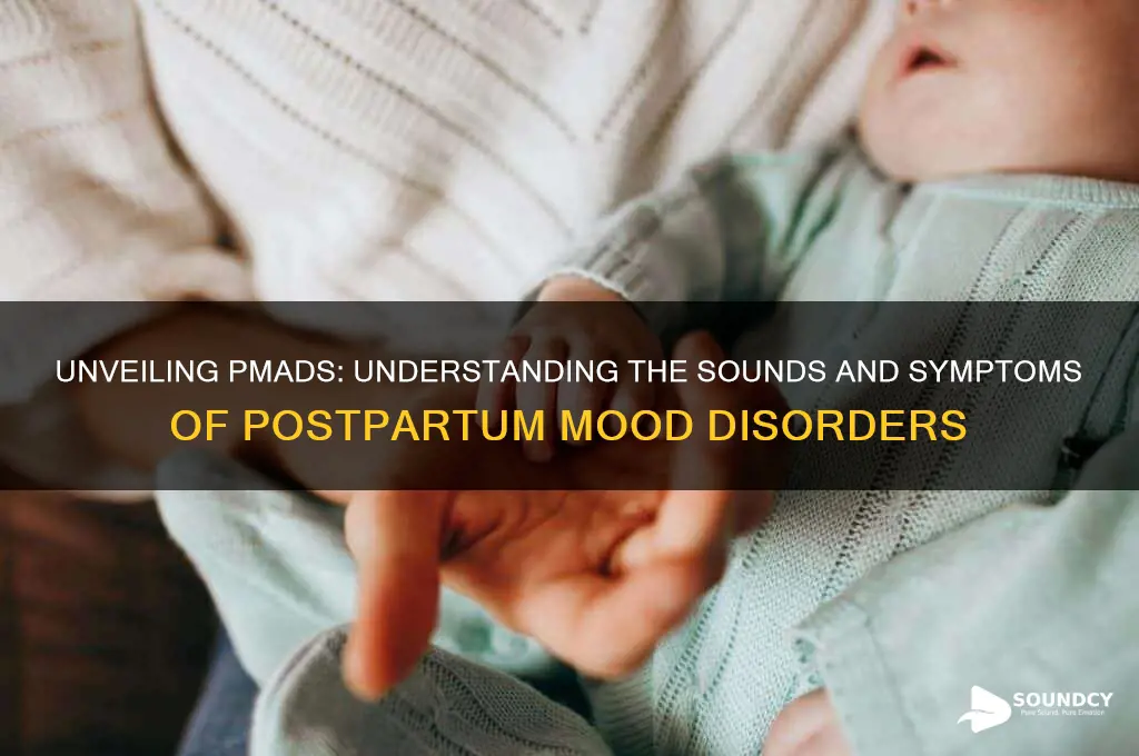 what does pmads sound like