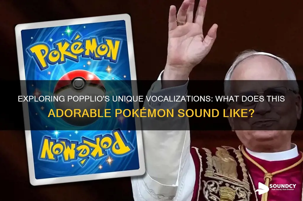 what does popplio sound like