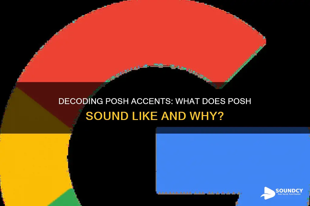 what does posh sound like