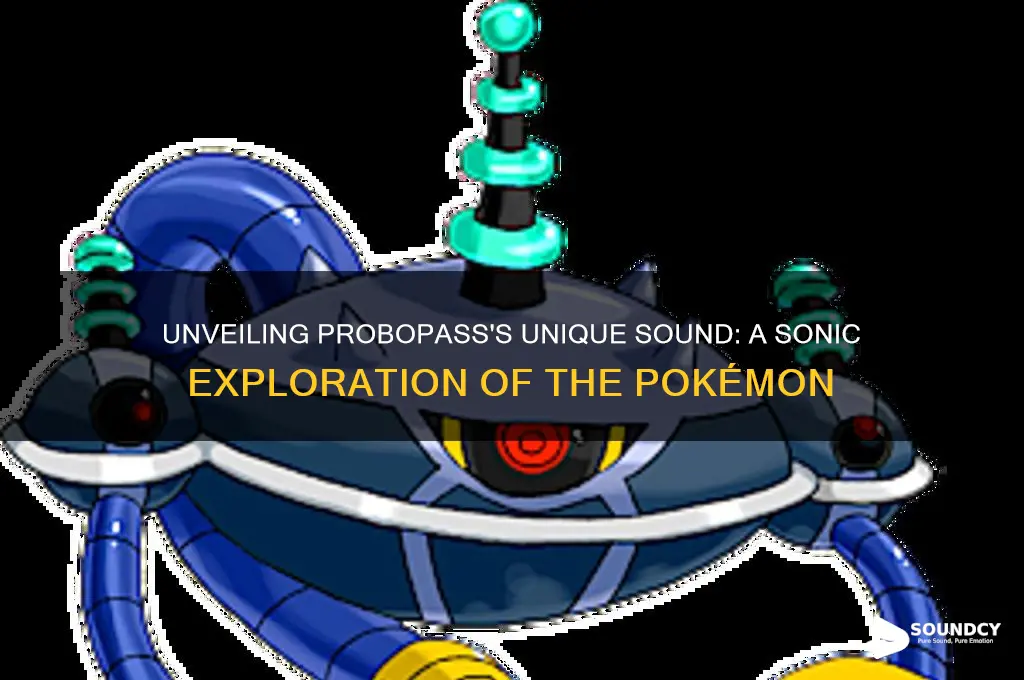 what does probopass sound like