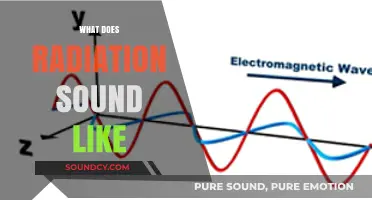 Unveiling the Audible Mystery: What Does Radiation Sound Like?
