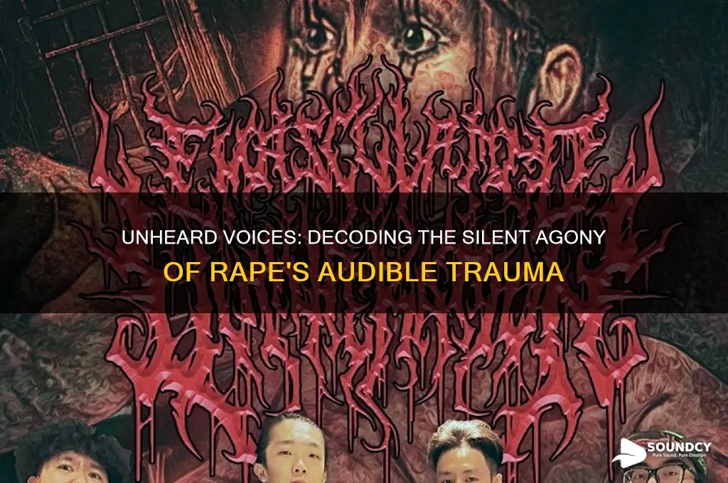 what does rape sound like