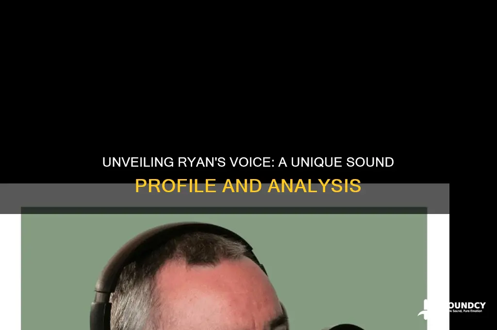 what does ryan sound like
