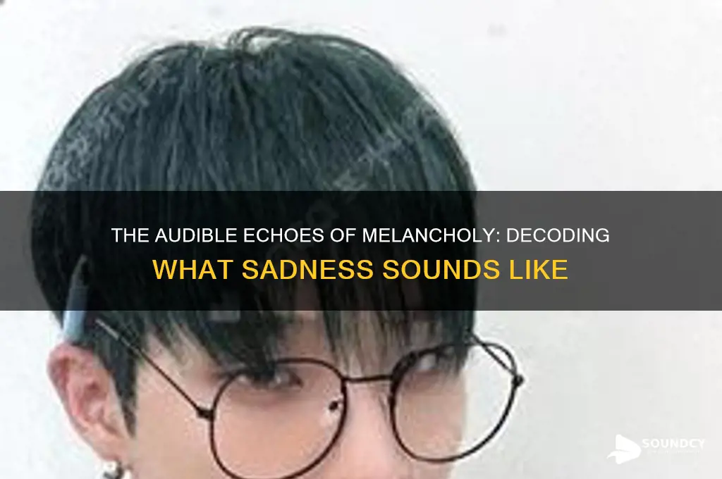 what does sad sound like