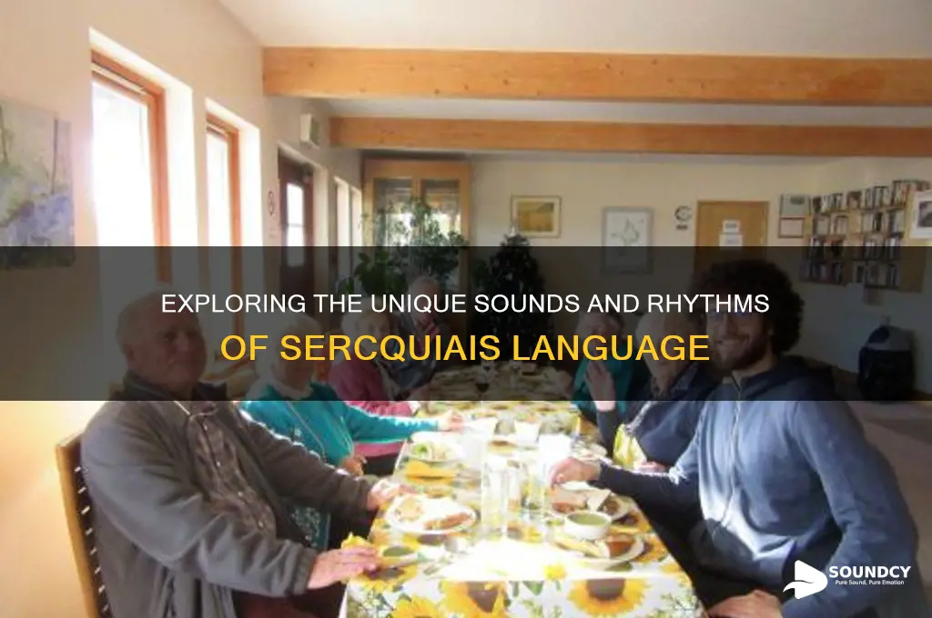 what does sercquiais sound like