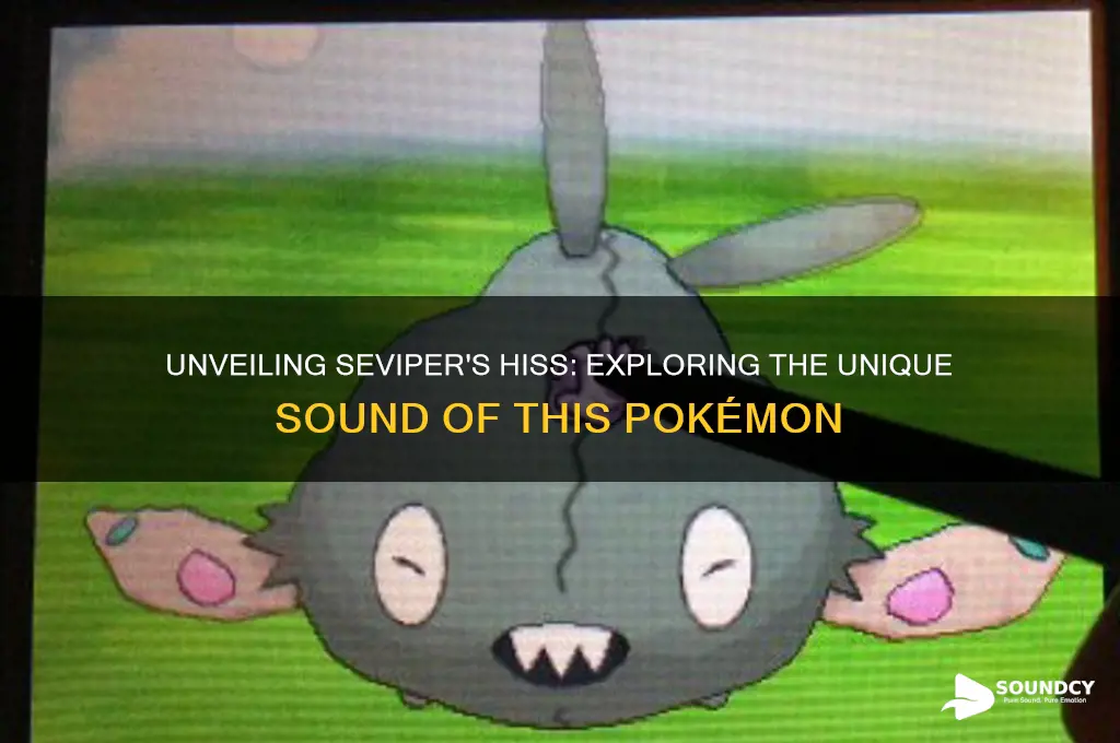 what does seviper sound like