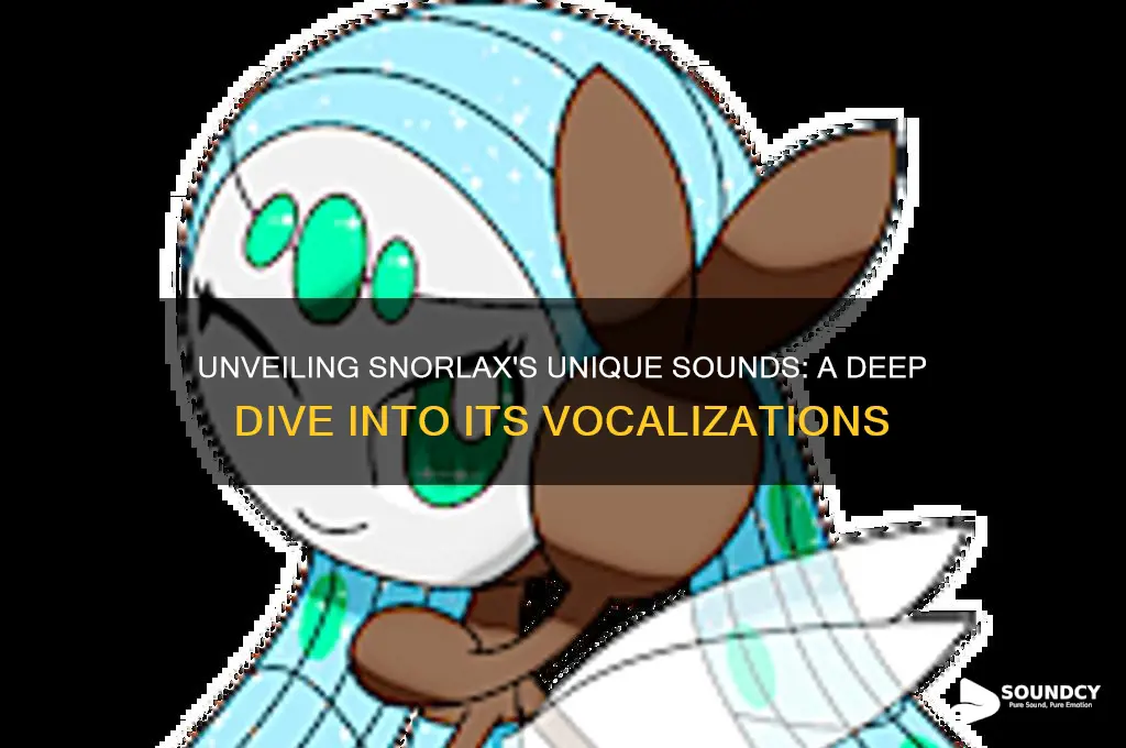 what does snorlax sound like