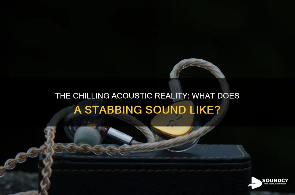 what does stabbing sound like