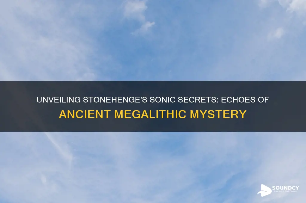 what does stonehenge sound like