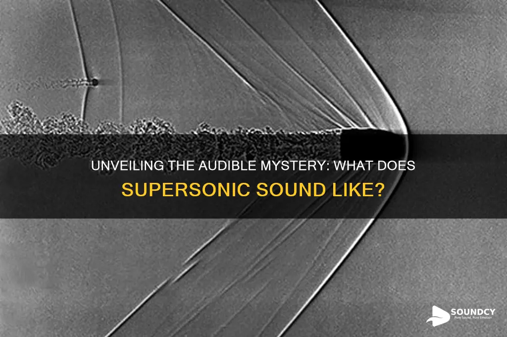 what does supersonic sound like