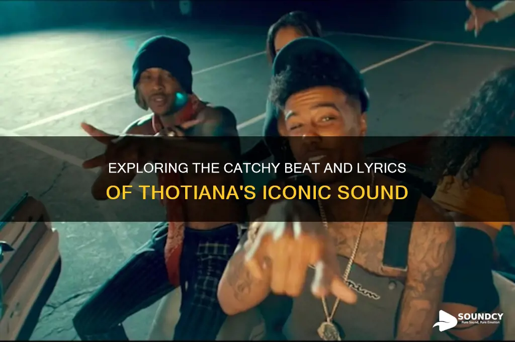 what does thotiana sound like