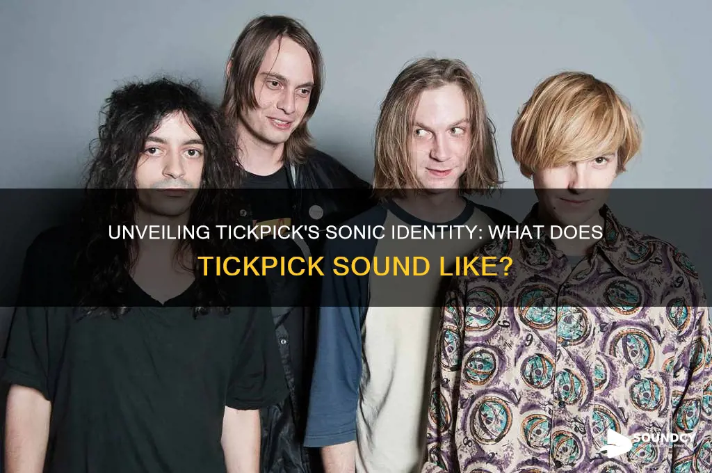 what does tickpick sound like