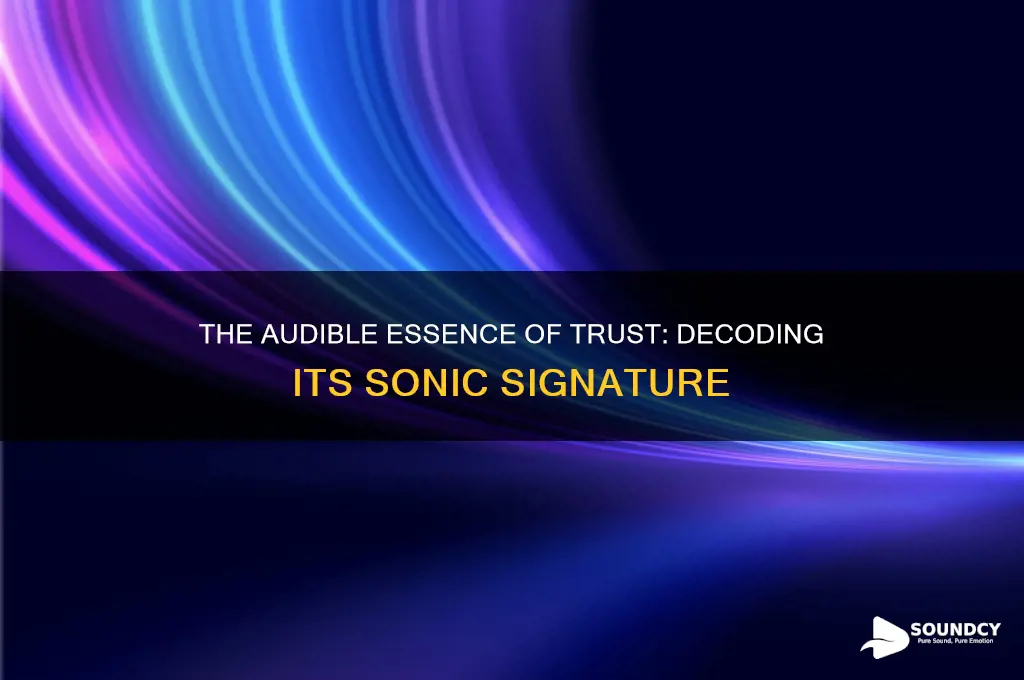 what does trust sound like