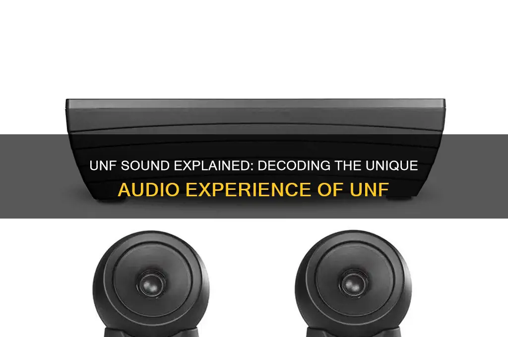 what does unf sound like