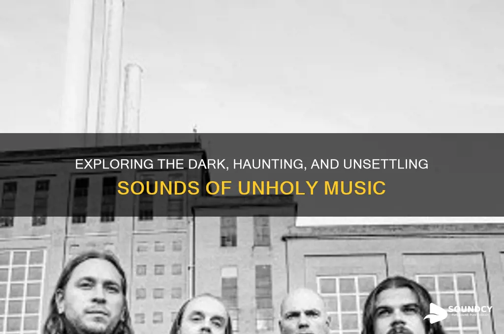 what does unholy sound like