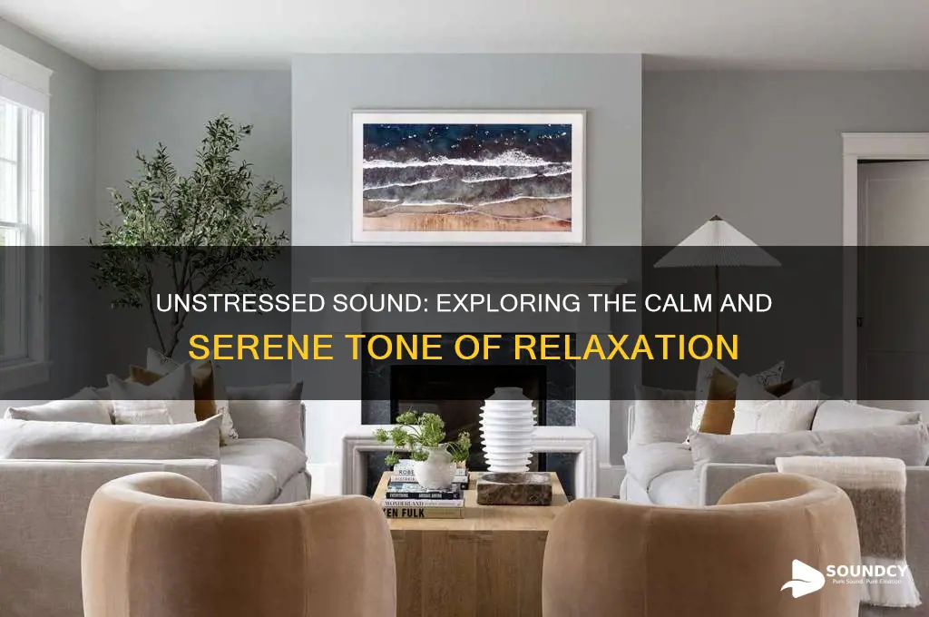 what does unstresed sound like