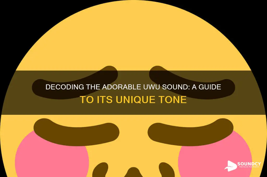 what does uwu sound like