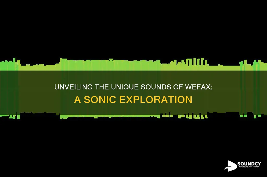 what does wefax sound like