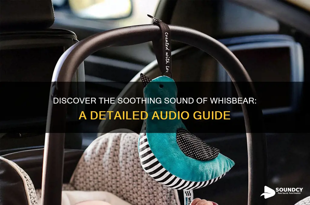 what does whisbear sound like