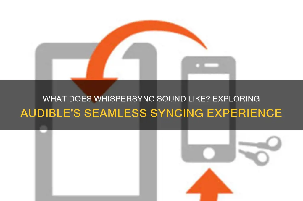 what does whispersync sound like