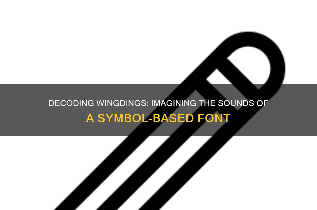what does wingdings sound like