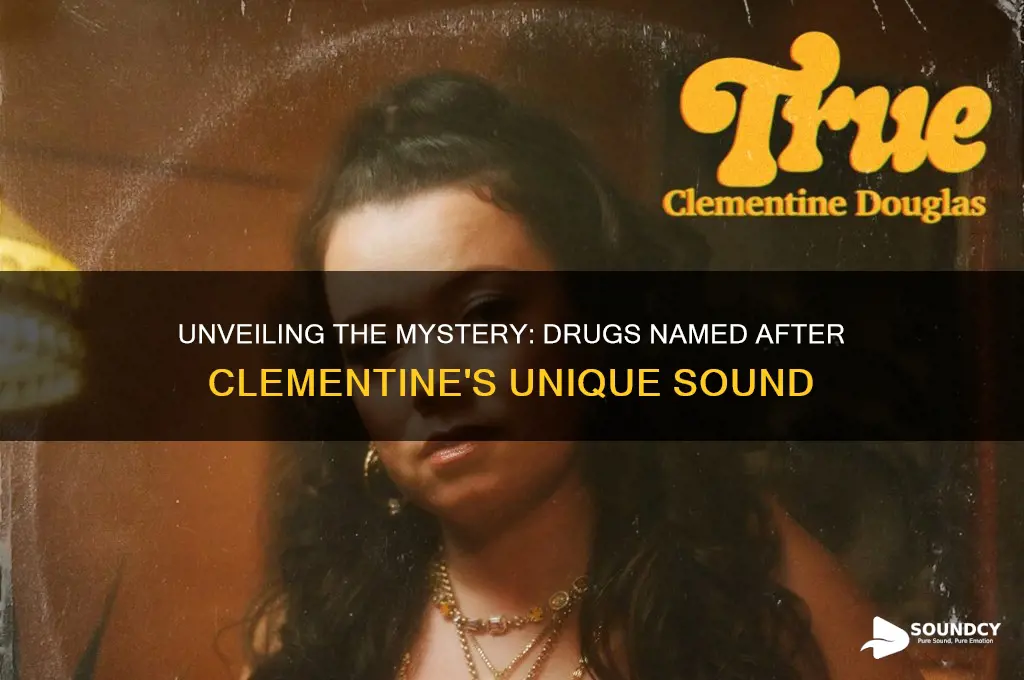 what drug sound like clementine