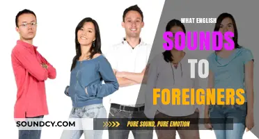 How English Sounds to Foreign Ears: A Unique Linguistic Perspective