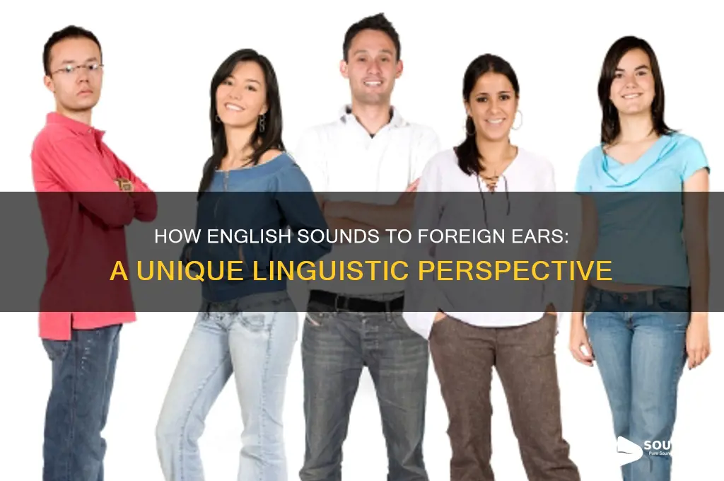 what english sounds to foreigners