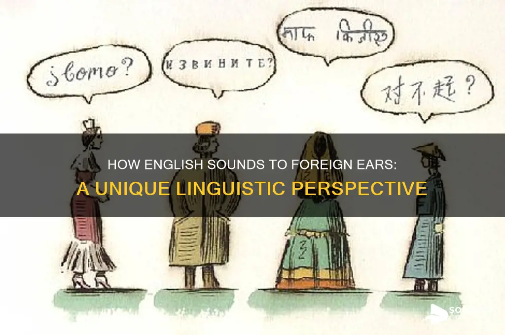 what english sounds to foriegners