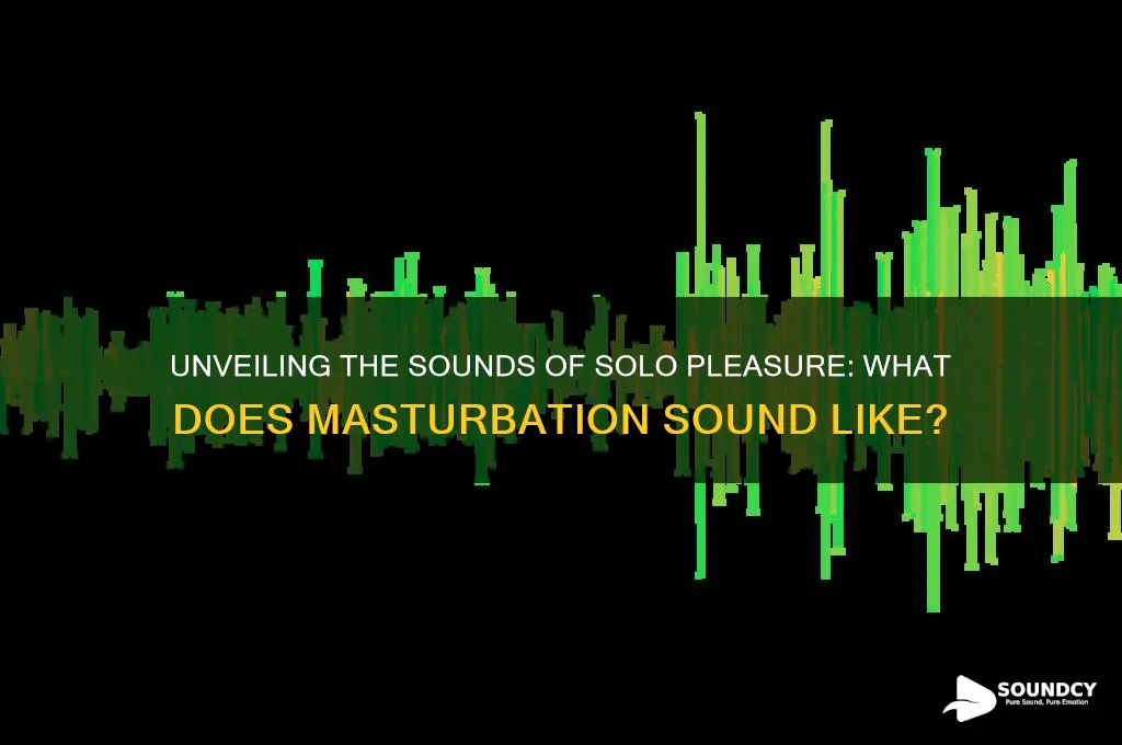 what foes mastuebation sound like