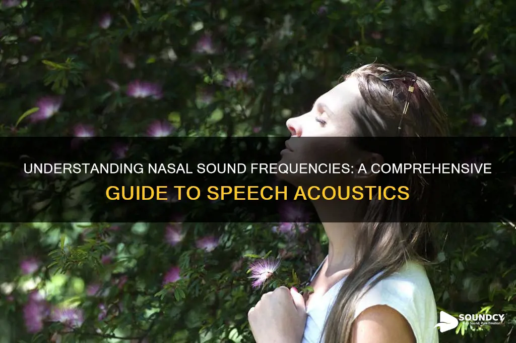 what frequency is nasal sound
