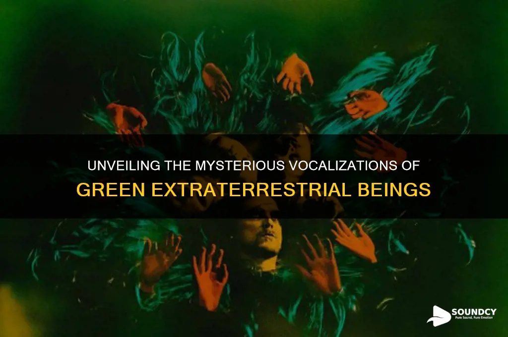 what green alien sounds like