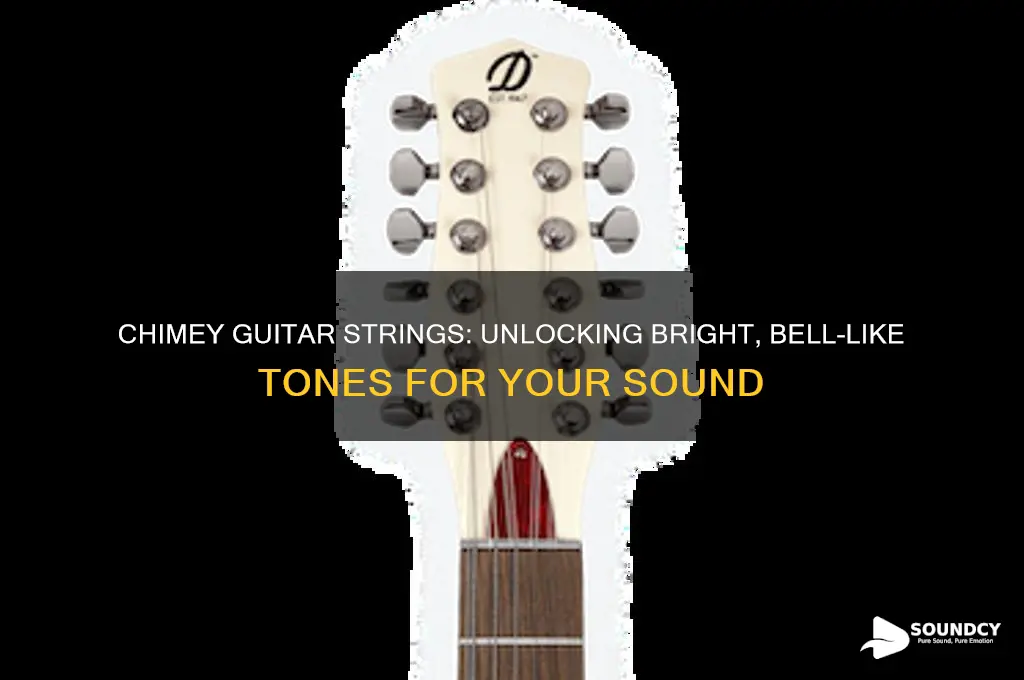 what guitar strings sound chimey