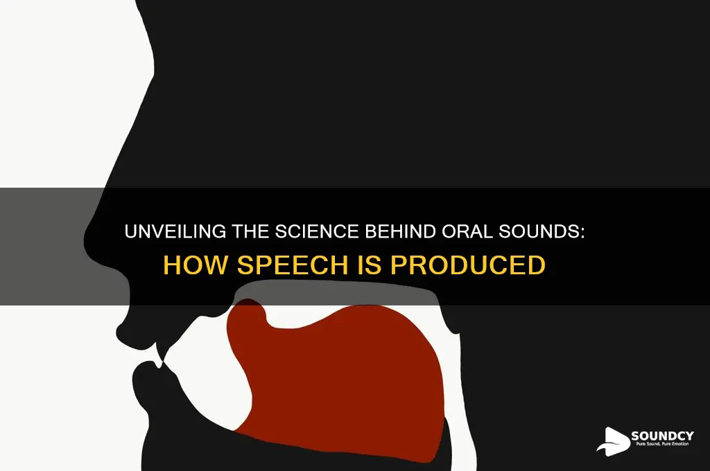 what happens in oral sounds