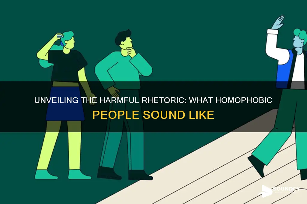 what homophobic people sound like
